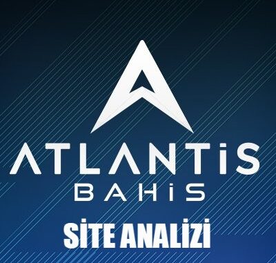 Atlantisbahis Sitesi Analizi